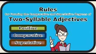 Rules for Forming the Comparative and Superlative Degrees of Two-Syllable Adjectives