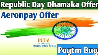 Republic Day Dhamaka Offer || Aeronpay Offer || Paytm Bug || Paytm New Hidden Promo Code 26 JAN 2021