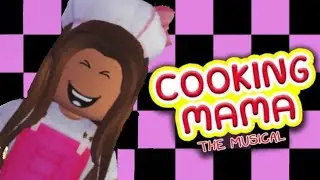 COOKING MAMA: THE MUSICAL (Roblox Remake) [Song by: @randomencounters]