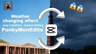 Weather changing effect || snap transition - CapCut Editing || FunkyMonEdits