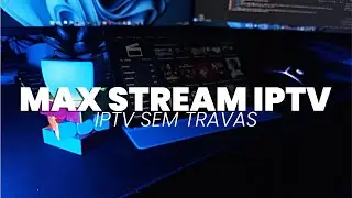 🔥 MAX STREAM IPTV &ndash; O IPTV MAIS COMPLETO DO MERCADO 🔥