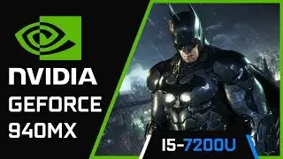 Batman: Arkham Knight | Nvidia Geforce 940MX | i5 7200U