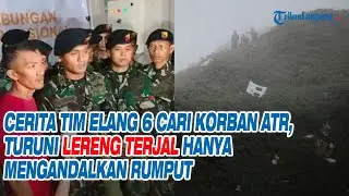 Fakta di Balik Tim Elang 6 Temukan Korban Pesawat ATR, Turuni Lereng Terjal Hanya Andalkan Rumput