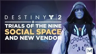 Destiny 2: Trials Of The Nine | The Third Spire Social Space, The Emissary Vendor & New Trials Gear