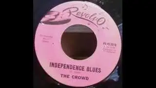 The Crowd - Independence Blues