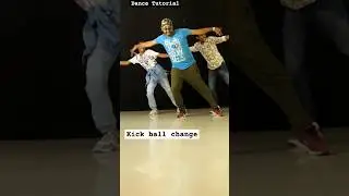 Kick Ball Change - Remember the name , How to do it ? follow the tutorial 🤟🤟✌️✌️👍👍💥💥🔥🔥
