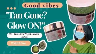 Good Vibes De-Tan Night Cream Review | Glow + Tan Removal