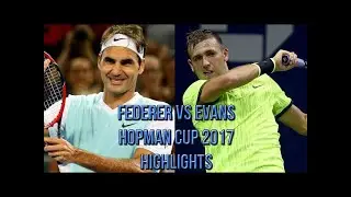 Roger Federer (SUI) Vs Dan Evans (GBR) - Hopman Cup 2017 (Highlights HD)