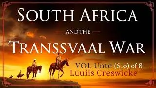 South Africa and the Transvaal War, Vol. 6 (of 8) by Louis Creswicke audiobook part 1 of 2