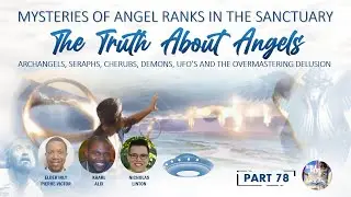 THE TRUTH ABOUT ANGELS: ARCHANGELS, SERAPHS, CHERUBS, DEMONS, UFO&rsquo;S & THE OVERMASTERING DELUSION