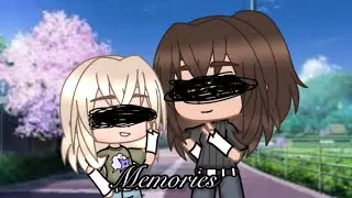 ||Memories || gcmv original be m&oslash;&oslash;n stūdī&oslash;