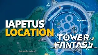 Iapetus Location Tower of Fantasy