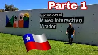 MUSEO INTERACTIVO MIRADOR / en Santiago de Chile / Como es un día en el museo] PARTE 1