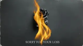Sorry for your loss