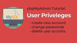 phpMyAdmin User privileges (MySQL tutorial for MySQL privileges)