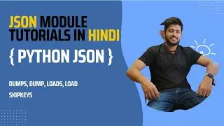 JSON Module Tutorials | Python JSON | हिंदी में | Learn JSON Module in Hindi | Python Modules #1