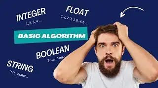 Basic Algorithm Variable data type Integer, String, Float and Boolean