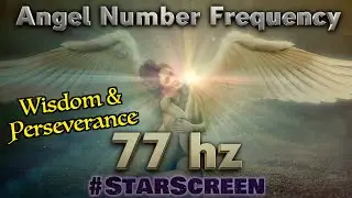 🔊 77 hz🌟Angel Number - Wisdom & Perseverance