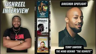 Terry Dawson on Breaking Into Filmmaking & The ReWrite | FishReel Interview