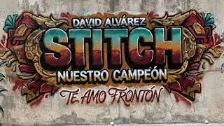 10. David &Aacute;lvarez Stitch Nuestro Campe&oacute;n - Daniel Mu&ntilde;oz - Te amo Front&oacute;n 