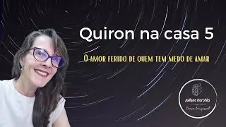 Quiron na casa 5 #astrologiaeespiritualidade #psicologia #astrologiacomportamental #astrologiaepsico