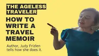 How to Write a Travel Memoir with Judy Frizlen