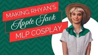 Making Rhyan's Apple Jack MLP Cosplay
