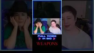 WEAPONS (Part 5 of 12) REACTIONS Teaser!!