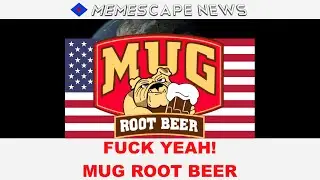 Memescape News: CHAD MUG ROOT BEER (Week of 3-9-22)