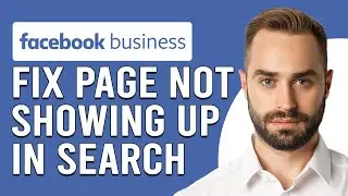 How To Fix Facebook Business Page Not Showing Up In Search (Step-By-Step Guide To Troubleshoot)