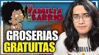 La Familia del Barrio son Puras Groser&iacute;as sin sentido