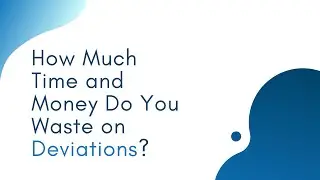 How Much Time and Money Do You Waste on Deviations? (GMP)