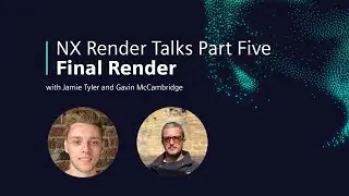 NX Render Talks | Consumer Products | Final Render Setup