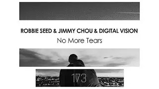Robbie Seed & Jimmy Chou & Digital Vision - No More Tears