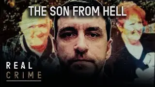 Killing His Parents For Their Inheritance | World&rsquo;s Most Evil Killers | Real Crime