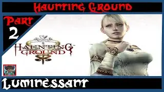 Playthrough Haunting Ground: Luminessant :Part 2😱🔥🐲