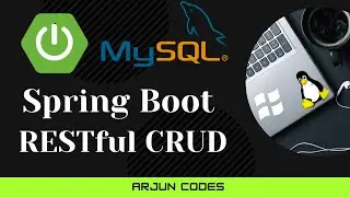 Spring Boot RESTful CRUD Web Services API Examples with MySQL database, JPA , Linux | @ArjunCodes