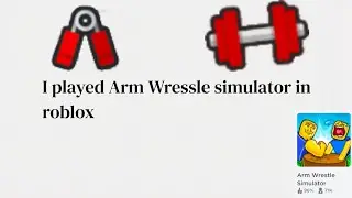 I played Arm Wressle Simulator.