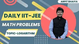 Logarithm |#AMA | Must solve concept | IIT- JEE Maths | Arpit maths academy