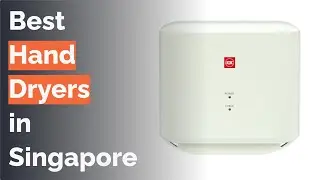 🌵 4 Best Hand Dryers in Singapore