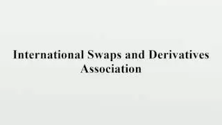 International Swaps and Derivatives Association