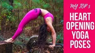 Top 5 Heart Opening Yoga Poses