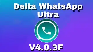 🚀Delta WhatsApp Ultra 2022 l Descargar &uacute;ltima versi&oacute;n Delta WhatsApp Ultra 4.0.3F actualizado 2022