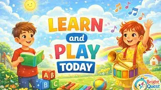 Learn and Play Today 🎵 Fun Kids Rhyme | Bright Quest Kids