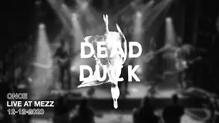 Dead Duck - Once | Live at MEZZ Breda