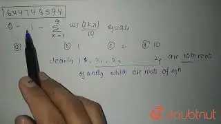 In Q. No. 121, 1-sum_(k=1)^(9)cos(2kpi)/10equals  | 12 | COMPLEX NUMBERS  | MATHS | OBJECTIVE RD...