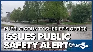 Pueblo County Sheriff's Office issues public safety alert, warning people of heavy rain