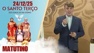 O Santo Terço dos Filhos do Pai Eterno - Matutino - 24/12/25
