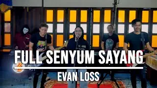 FULL SENYUM SAYANG - EVAN LOSS (INDAH YASTAMI FEAT @KopralJonoTIPI )