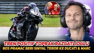 BERI SINYAL BAHAYA KE DUCATI & MARC MARQUEZ 🔥BOS PRAMAC BANGGA TOPRAK RAZGATLIOGLU TAMPIL CEPAT ❗